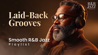 Smooth R&B Jazz – Laid-Back Grooves for Focus, Clarity & Relaxed Mind