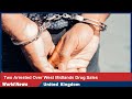 Two Arrested Over West Midlands Drug Sales