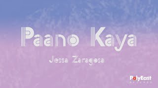 Jessa Zaragoza  Paano Kaya  (Official Lyric Video)