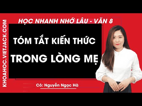 Video Tóm tắt kiến thức Trong lòng mẹ - Ngữ văn 8 - Học... - youtube