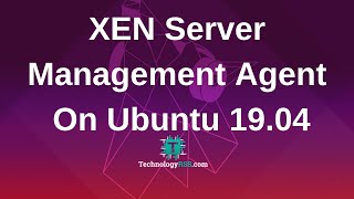 How To Install XEN Server Management Agent On Ubuntu 19.04