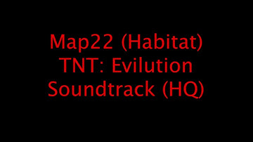 "Map22" TNT: Evilution Soundtrack (HQ 5.1) [Habitat]