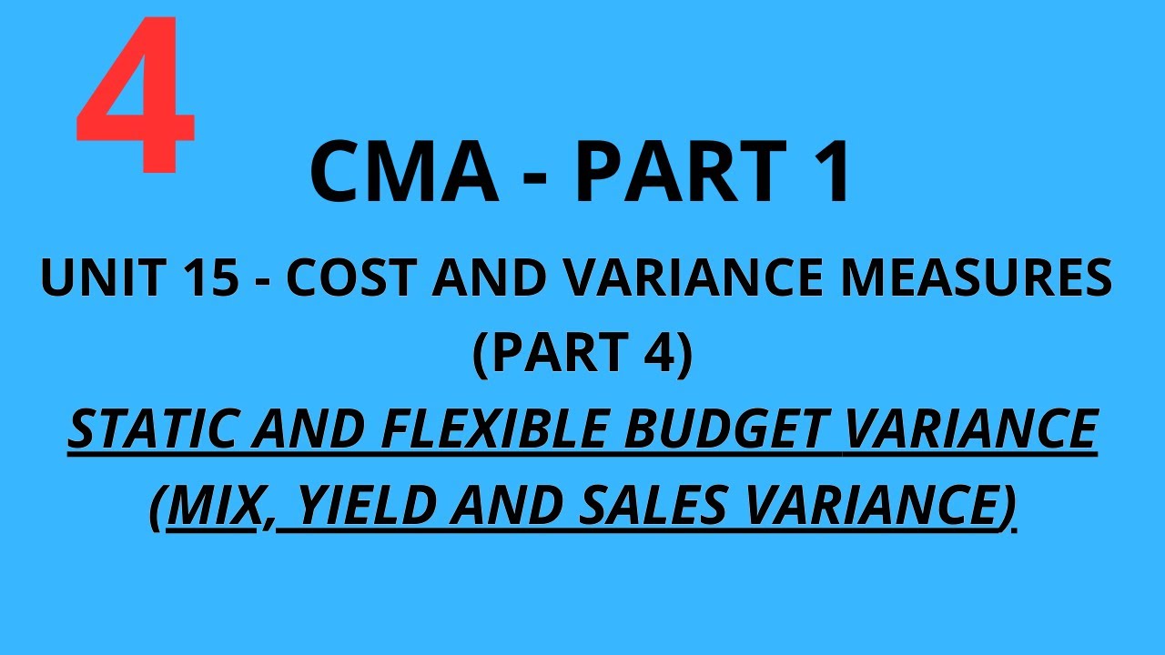 أ. مدحت خالد | CMA PART 1 - UNIT 15 (PART 4): Mix, Yield and Sales Variance