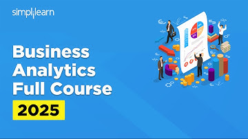 Business Analytics Full Course 2025 | Business Analyst Tutorial For Beginners | Simplilearn
