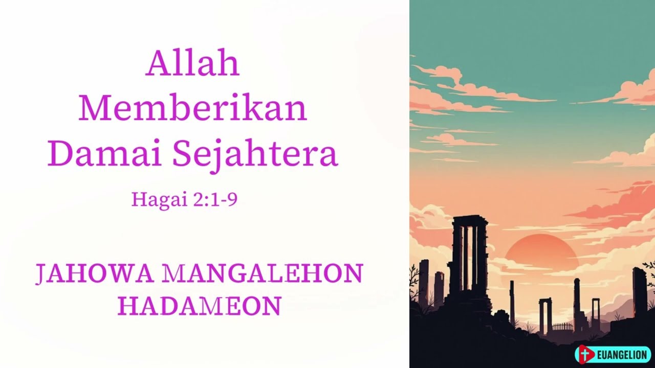 JAMITA MINGGU HAGAI 2:1- 9 ALLAH MEMBERIKAN DAMAI SEJAHTERA