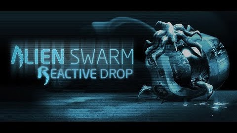 Alien Swarm Reactive Drop/Left 4 Dead 2