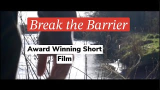 Break The Barrier Award Winning Short Film