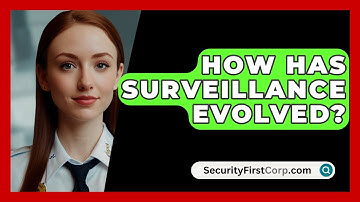 How Has Surveillance Evolved? - SecurityFirstCorp.com
