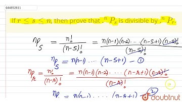 If r le s le n, then prove that .^(n)P_(s) is divisible by .^(n)P_(r).  | 11 | PERMUTATION AND C...