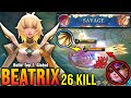26 Kills + SAVAGE!! Beatrix PRIME Skin Monster Gold Laner!! - Build Top 1 Global Beatrix ~ MLBB