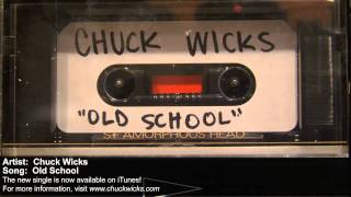 Video thumbnail of "Chuck Wicks - Old School - with lyrics"