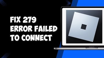How To Fix Roblox 279 Error Failed To Connect (Solved)