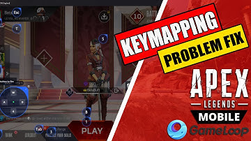 FIX APEX LEGENDS MOBILE KEY MAPPING PROBLEM IN GAMELOOP EMULATOR