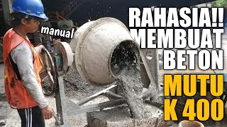 MEMBUAT KOMPOSISI BETON MUTU K400 SECARA MANUAL | ANAK TEKNIK
