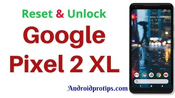 How to Reset & Unlock Google Pixel 2 XL