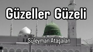 Güzeller Güzeli (Sav) Müziksiz Sade İlahiler 2026 Süleyman Ataşalan
