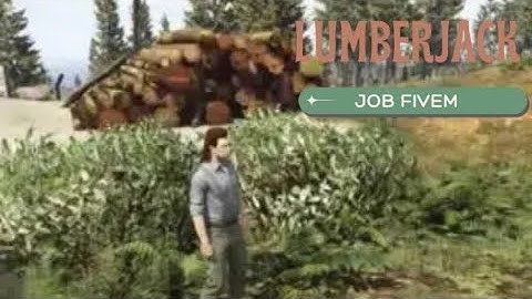 Lumberjack job fivem | FiveM ESX Scripts