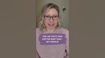 The Lab Tests Your Doctor Won’t Run—But Should!