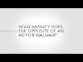 Last Week Tonight - And Now This: Sean Hannity Does the Opposite of an Ad for Walmart