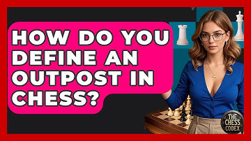 How Do You Define An Outpost In Chess? - The Chess Codex