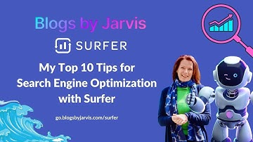 Top 10 Tips for Search Engine Optimization with Surfer - by Blogs by Jarvis