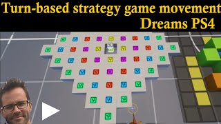 How to make a turn-based strategy game movement system in Dreams PS4 - ADVANCED