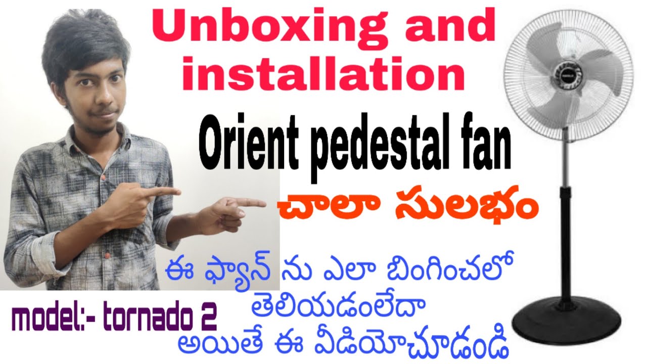 HOW TO INSTALL ORIENT TORNADO 2 PEDESTAL FAN UNBOXING AND