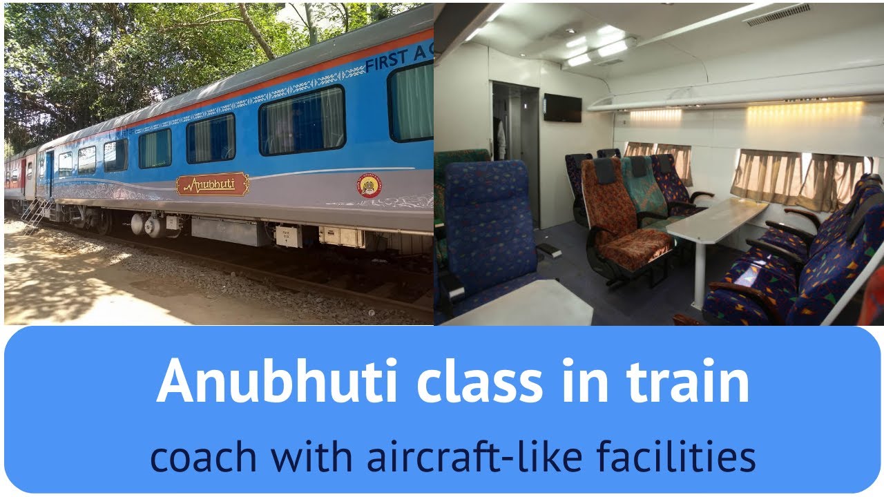 Anubhuti class in train Anubhuti coach with aircraftlike facilities