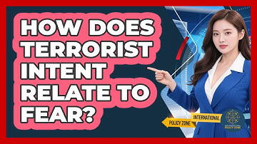 How Does Terrorist Intent Relate to Fear?
