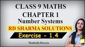 RD Sharma Ex 1.4 Solutions Class 9 Maths Chapter 1 Number System