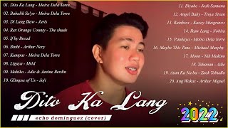 Dito ka Lang - Echo Dominguez Nonstop Playlist || Echo Dominguez OPM Ibig Kanta 2022