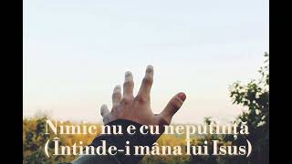 Nimic Nu E Cu Neputință Întinde-I Mâna Lui Isus Cover - Muzică Creștină 2026