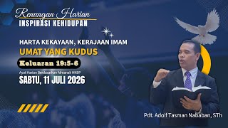 Harta Kekayaan, Kerajaan Imam... || Keluaran 19:5-6 || Renungan Harian - Sabtu, 11 Juli 2026