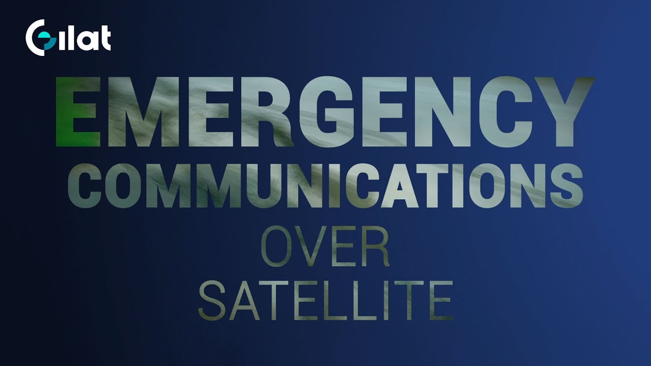 Gilat Satellite Networks - Let's Talk About Emergency Communications over Satellite