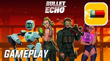 Bullet Echo - Gameplay (Android, iOS) [HD]