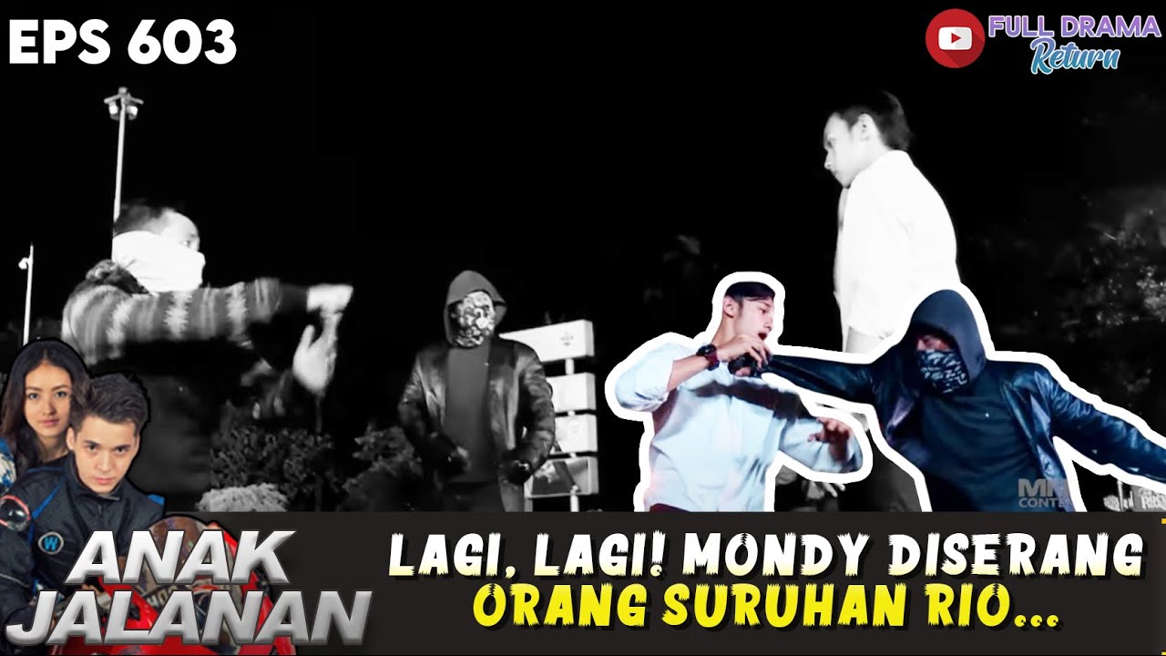 MONDY DISERANG LAGI! SIAPA SIH ORANG SURUHAN RIO INI?! - ANAK JALANAN