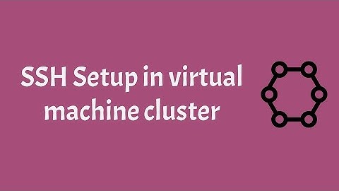 Part 5 : SSH setup virtual machine cluster | Ubuntu 18.04 | Virtualbox | Virtual Machine Cluster