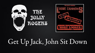 Watch Jolly Rogers Get Up Jack John Sit Down video