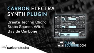 Carbon Electra Plugin - Quick Techno Chords - With Davide Carbone