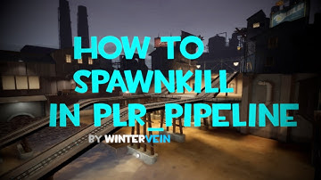 [TUT][Map Exploit] How To SpawnKill on plr_pipeline
