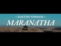 Maranatha // Dalton Thomas (Lyric Video from the Syrian Border)