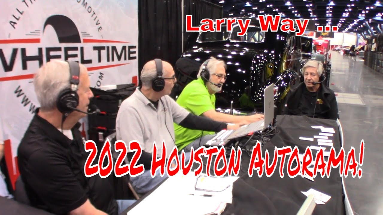 Houston Autorama! Larry Way is here with details....
