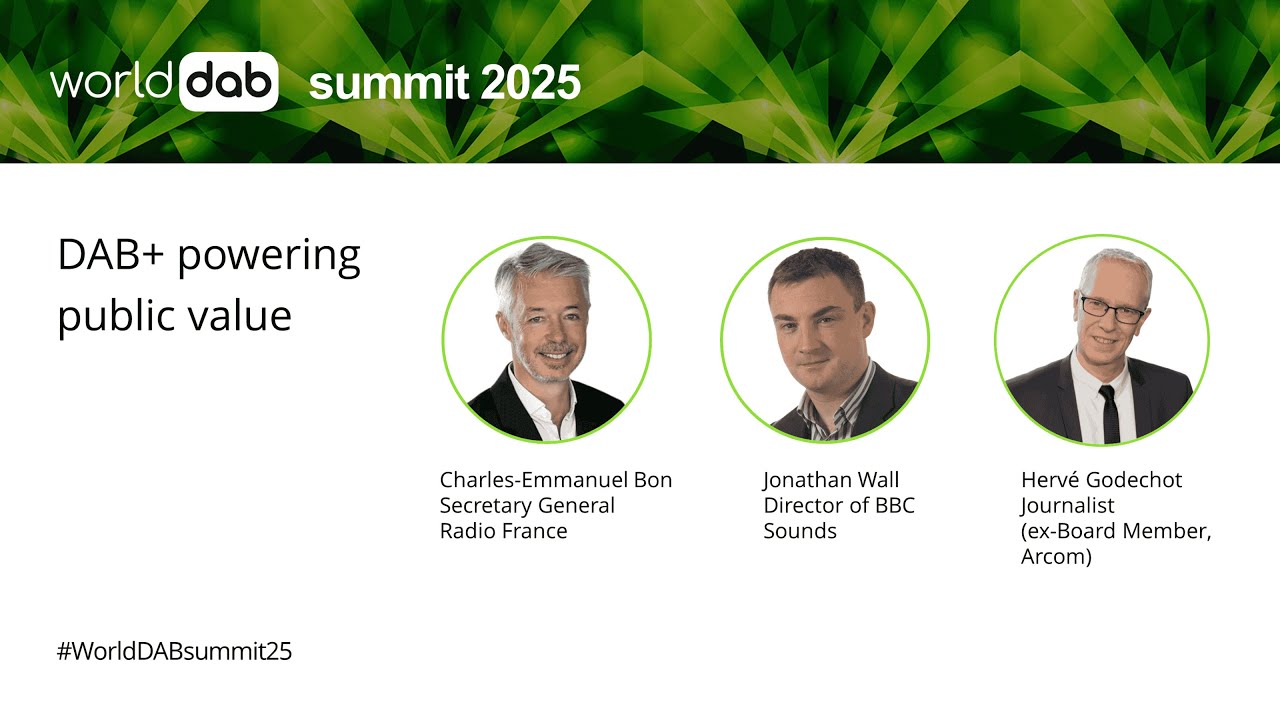 WorldDAB Summit 2025: Session 1.2 - DAB+ powering public value