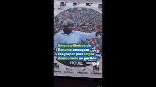 Ex-guerrilheiros da Renamo ameaçam reagrupar para impor democracia no partido screenshot 1