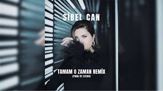 Sibel Can Tamam O Zaman Remix ( Prod By.SteroBeatz )