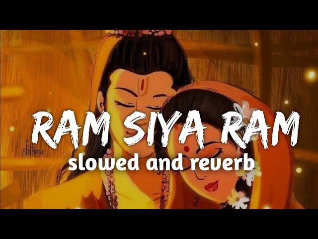 Ram Siya Ram [ Slowed + Reverb ] #ramsiyaram #ramsiyaramsong #lofihiphop #67lofi #67katta class=