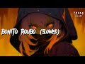 BONITO ROUBO Slowed 