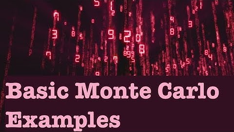 Unit 2 - Part 2 - Monte Carlo Basic Examples