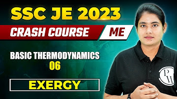 SSC JE 2023 | Basic Thermodynamics 06 | Exergy | Mechanical Engineering