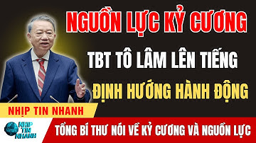 Tổng Bí thư Tô Lâm: Không Có Kỷ Cương, Không Có Phát Triển | tin tức